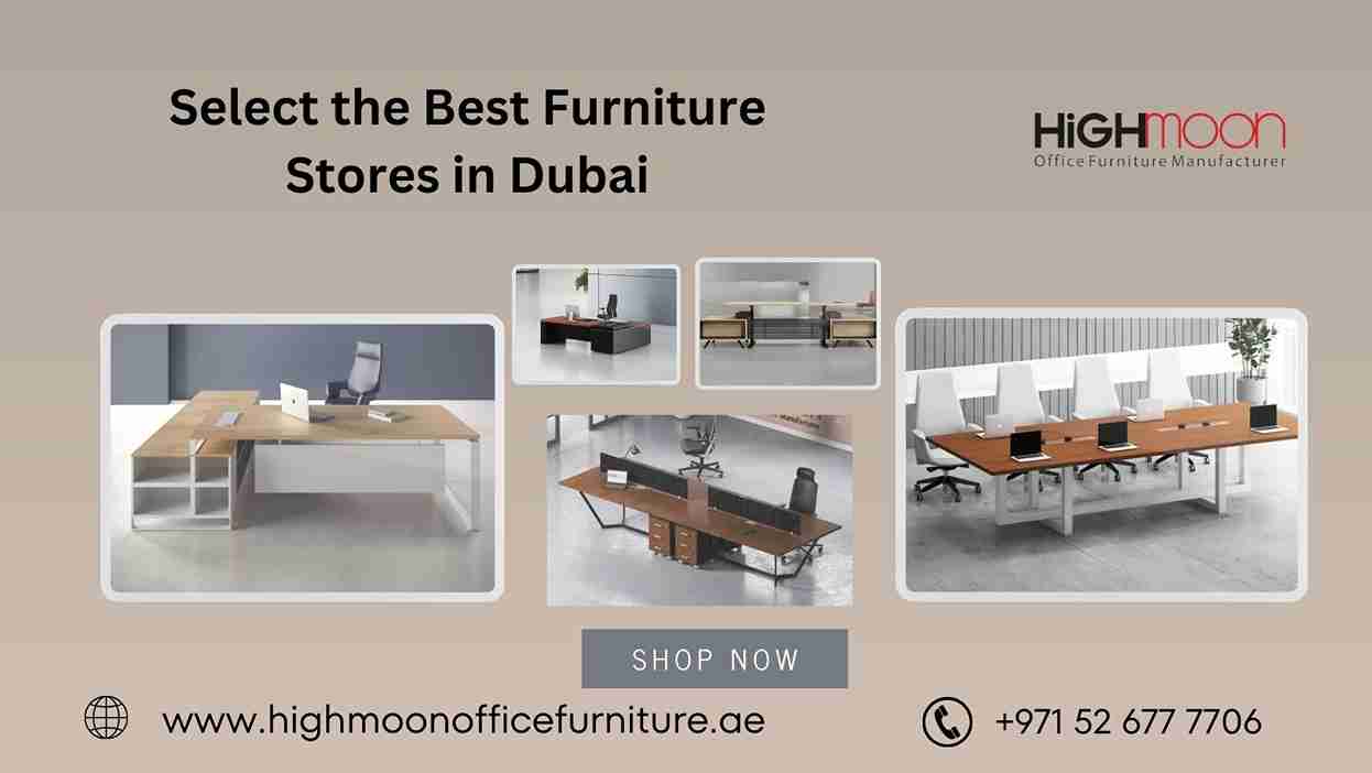 Choose Best Furniture Stores in Dubai..