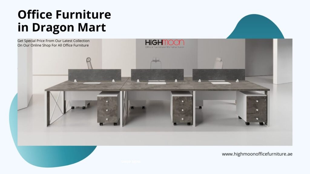 Buy top-quality office furniture in Dragon Mart Dubai. Shop now for modern, luxury, and custom-made office furniture at the best prices.