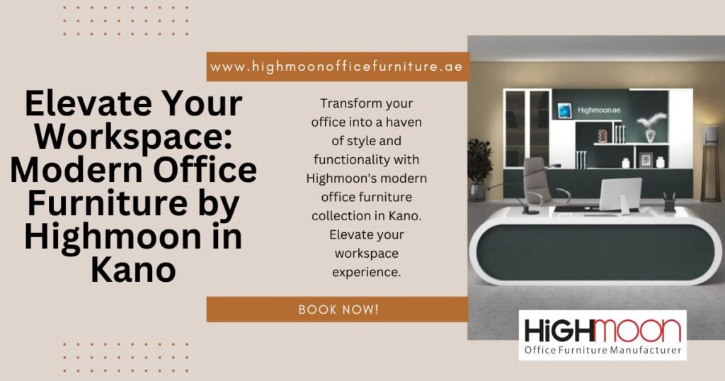Highmoon Office Furniture Kano