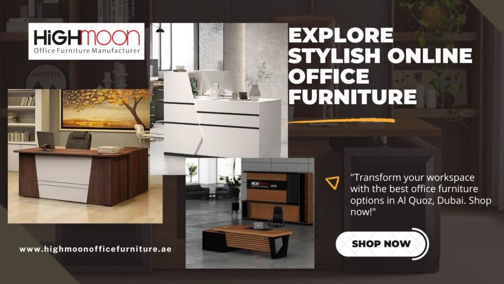 Office Furniture Al Quoz | Buy Modern & Luxury Office Furniture Umm Suqeim Dubai