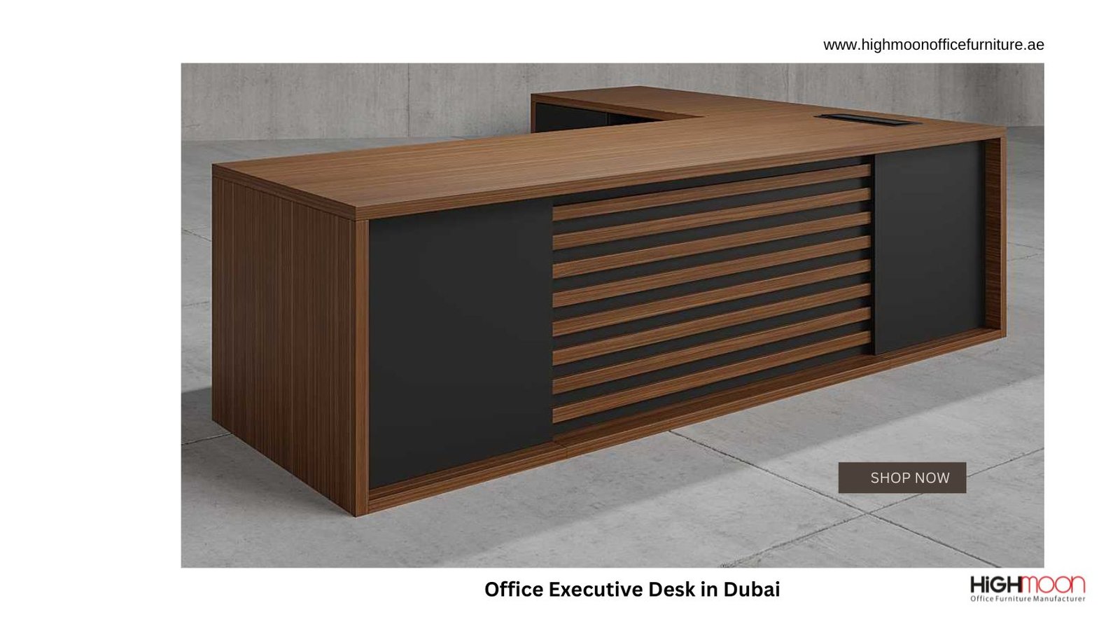 Executive Desk Dubai - Buy Luxury & Modern Executive Desks | Highmoon Office Furniture