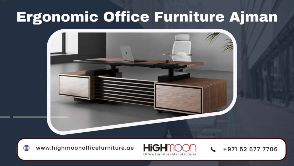 ergonomic office furniture ajman