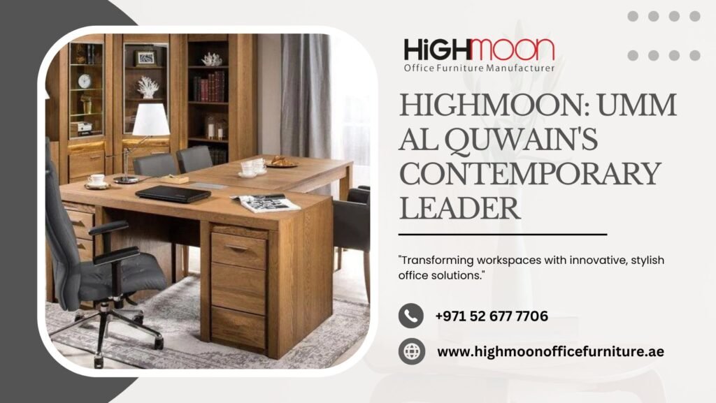 Contemporary Office Furnitures in Umm Al Quwain