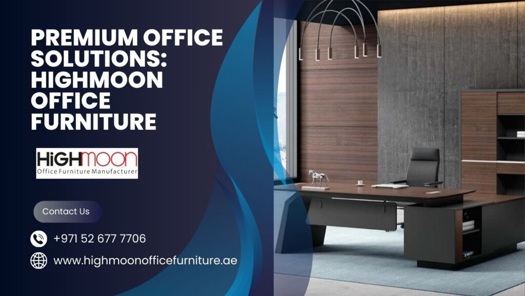 Best office furnitures Abu Dhabi