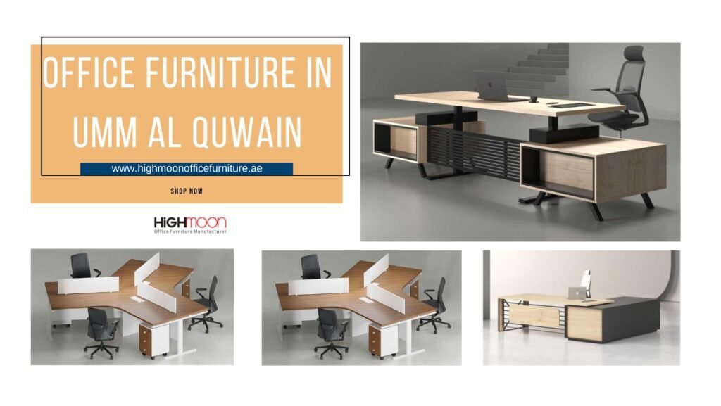 Modern office furniture including desks, ergonomic chairs, and office sets available in Umm Al Quwain from Highmoon Furniture.