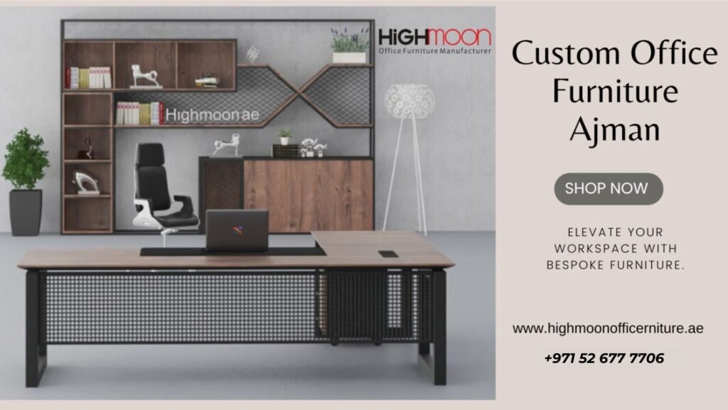 Custom Office Furniture in Ajman