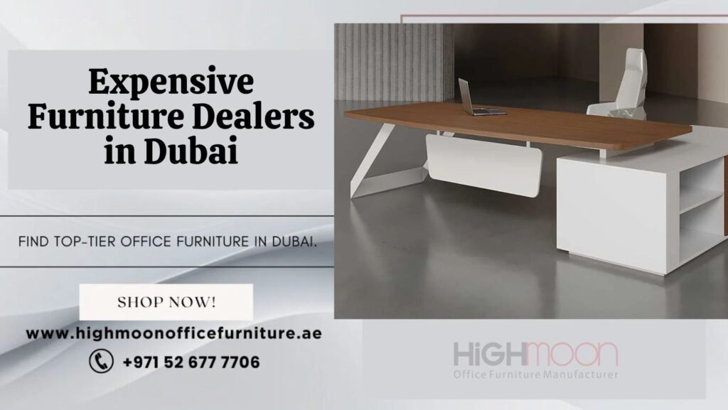 Expensive Furniture Dealers in Dubai