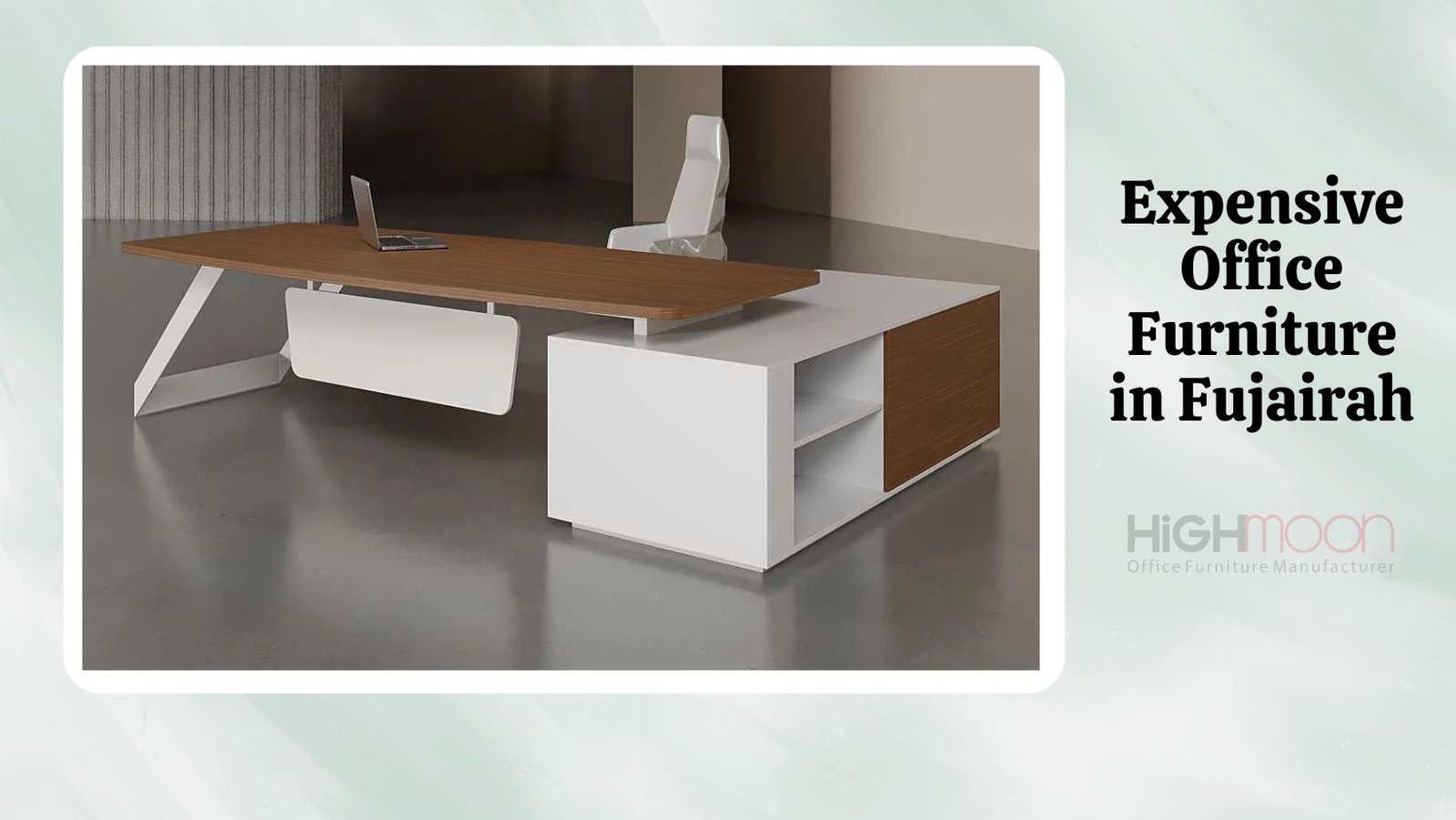 Expensive Office Furniture in Fujairah
