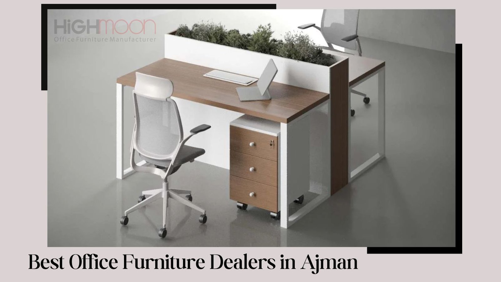 Best Office Furniture Dealers in Ajman