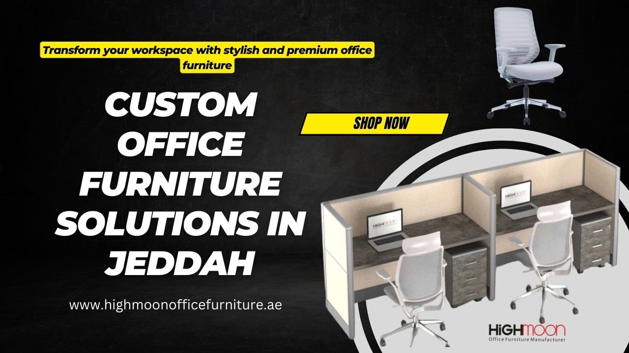 Custom Office Furniture Dealers in Jeddah