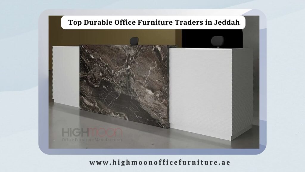 Durable Office Furniture Traders in Jeddah