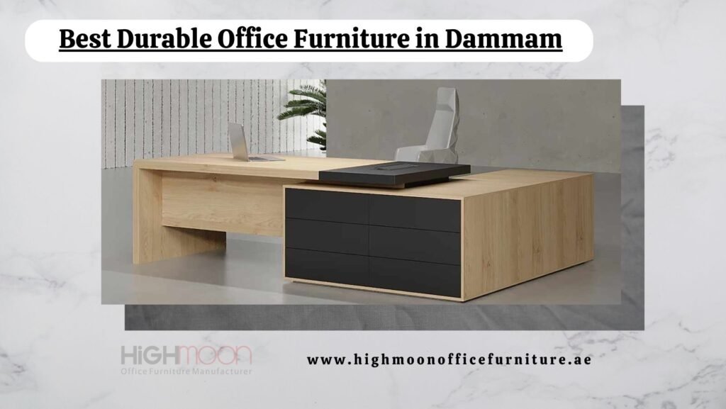 Durable Office Furniture in Dammam