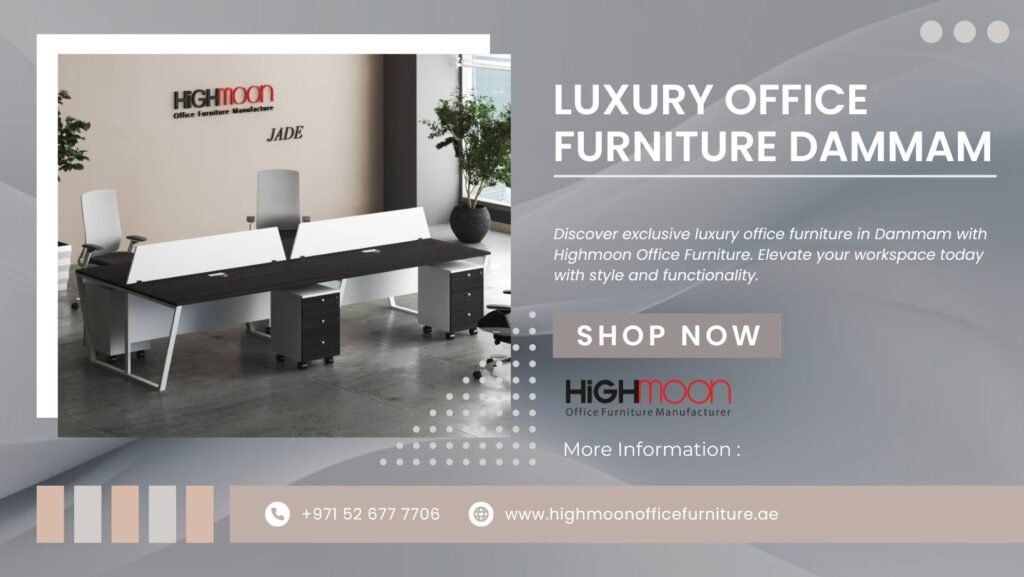 Expensive Office Furniture Shop in Dammam