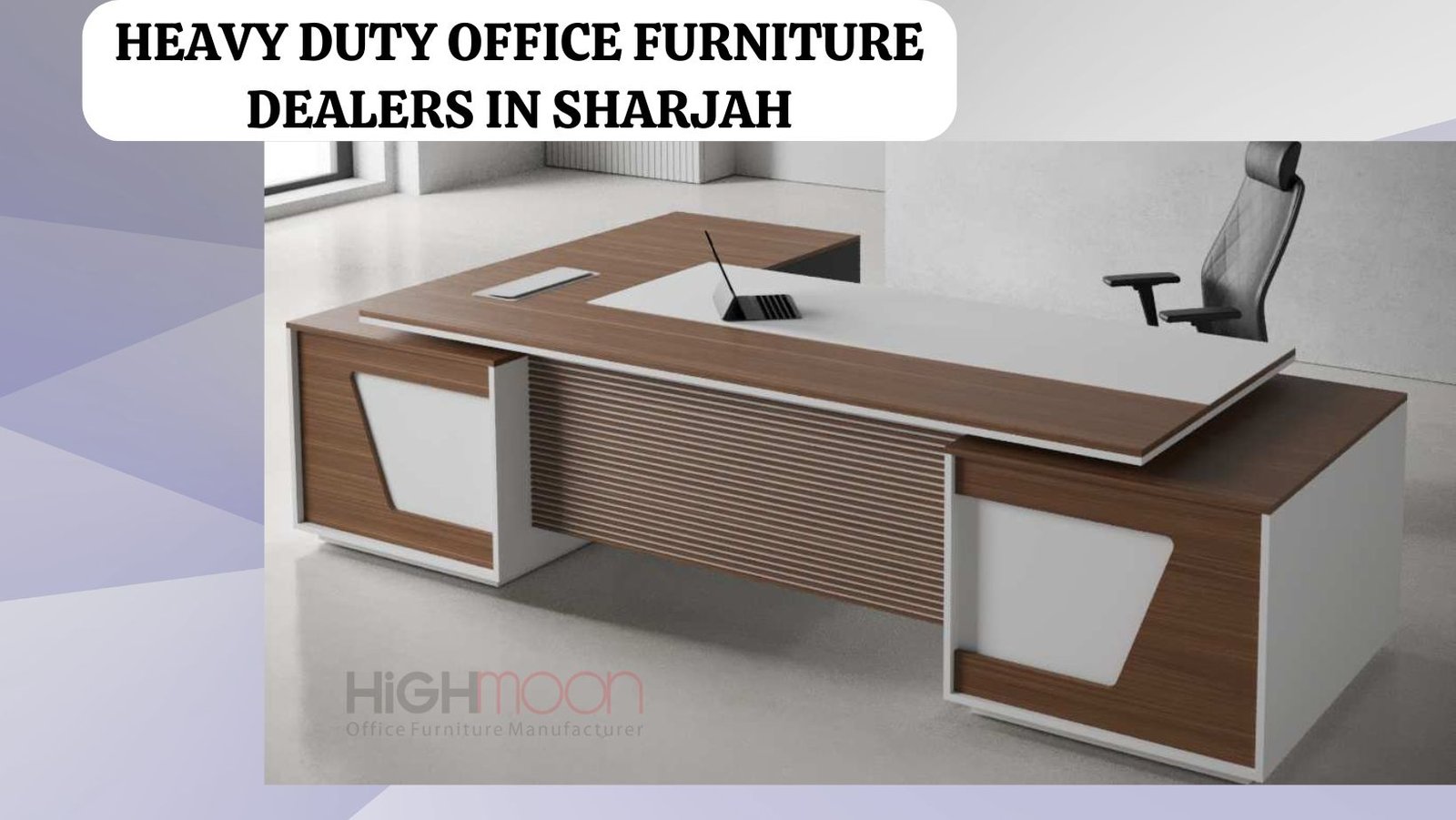 Heavy Duty Office Furniture Dealers in Sharjah