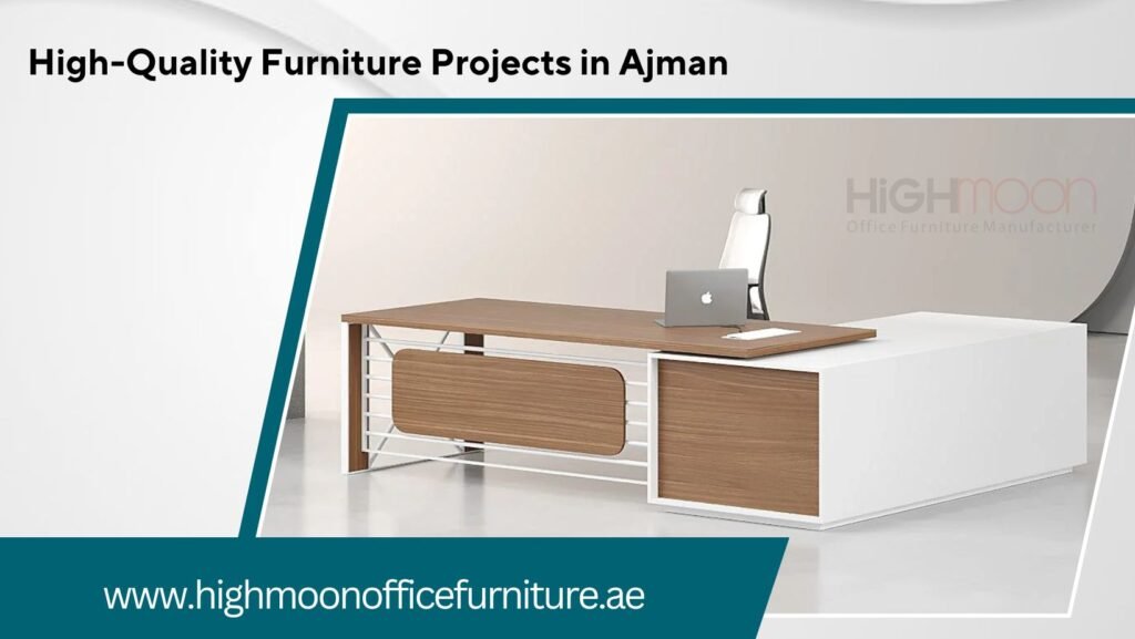 High-Quality Furniture Projects in Ajman