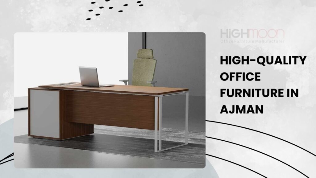 High-Quality Office Furniture in Ajman