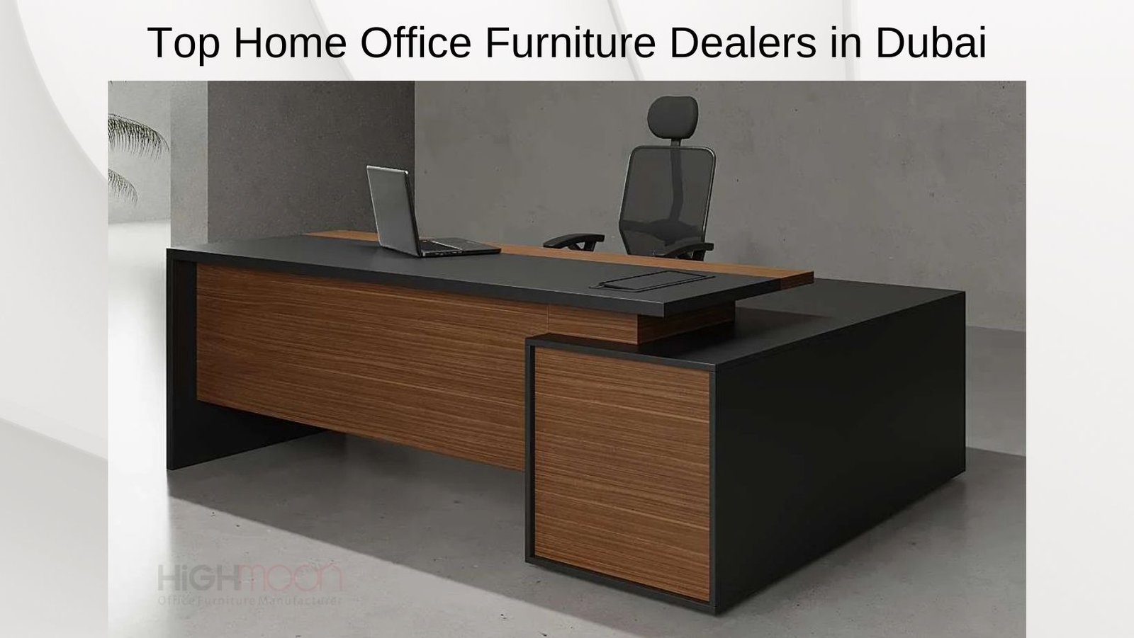 Home Office Furniture Dealers in Dubai