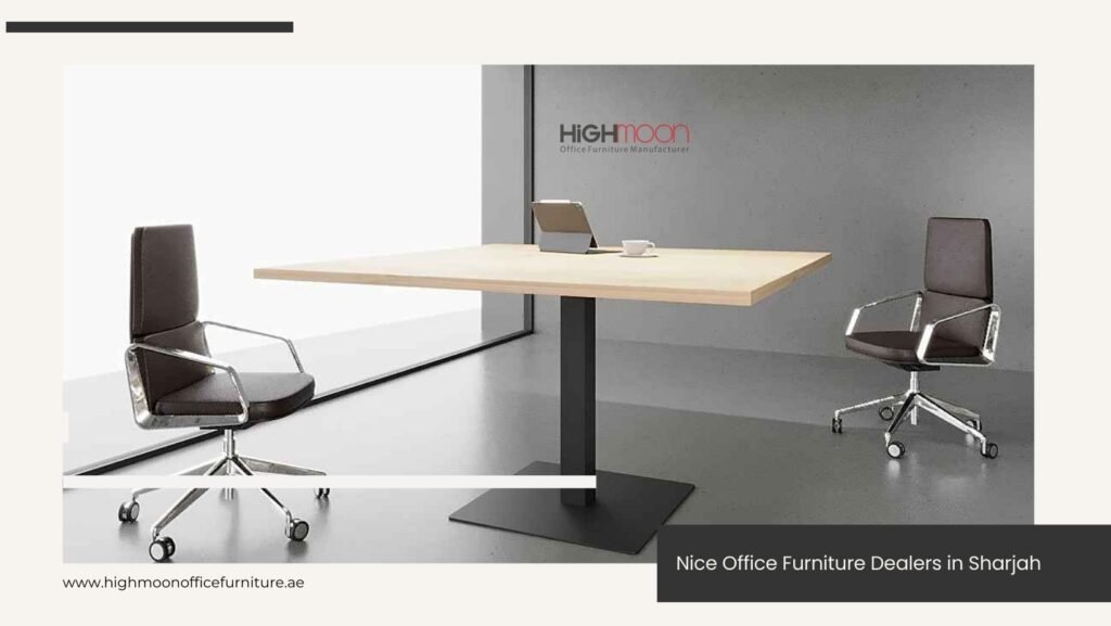 Nice Office Furniture Dealers in Sharjah