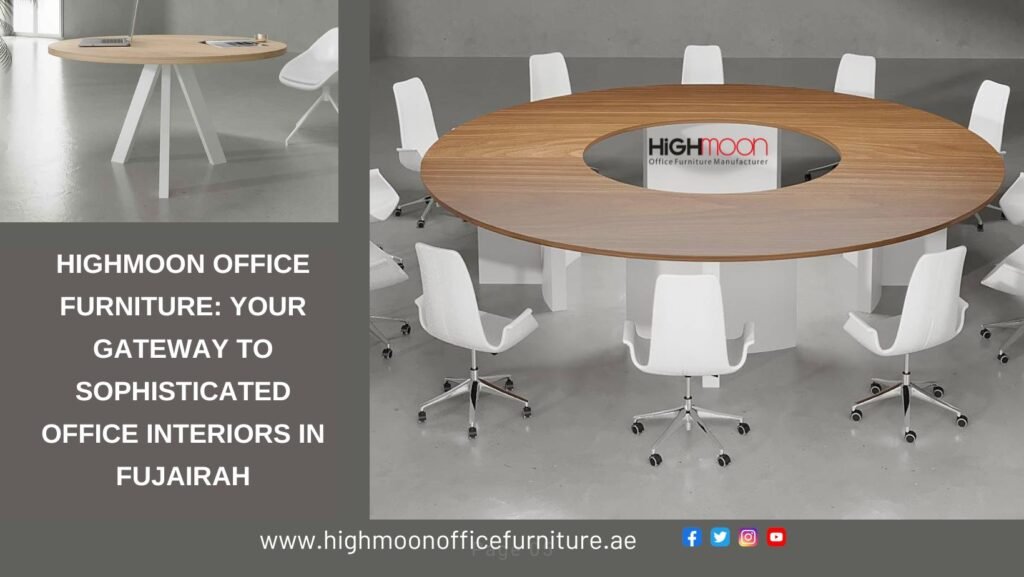 Nice Office Furniture in Fujairah - Modern Designs by Highmoon