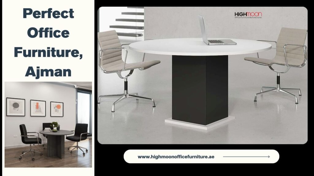 Perfect office furniture in Ajman with modern designs, ergonomic chairs, executive desks, and storage solutions from Highmoon Furniture.