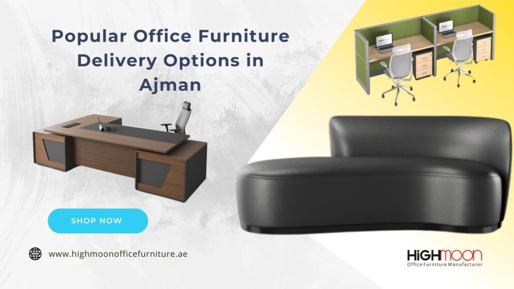 Popular Office Furniture Dealers in Ajman