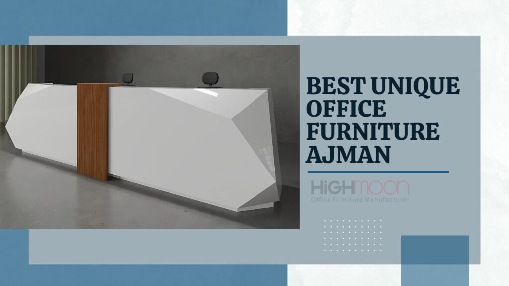 Unique Office Furniture Ajman