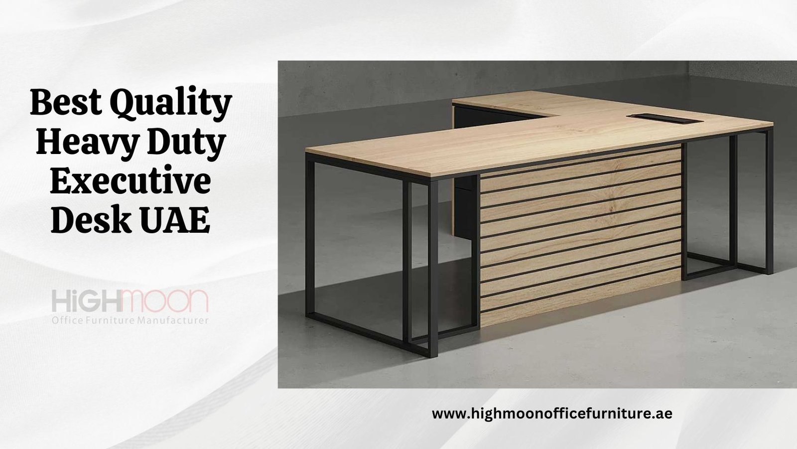 Heavy Duty Executive Desk UAE