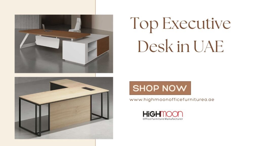 Top Executive Desk in UAE from Highmoon Office Furniture - Premium and stylish executive desk for modern office spaces.