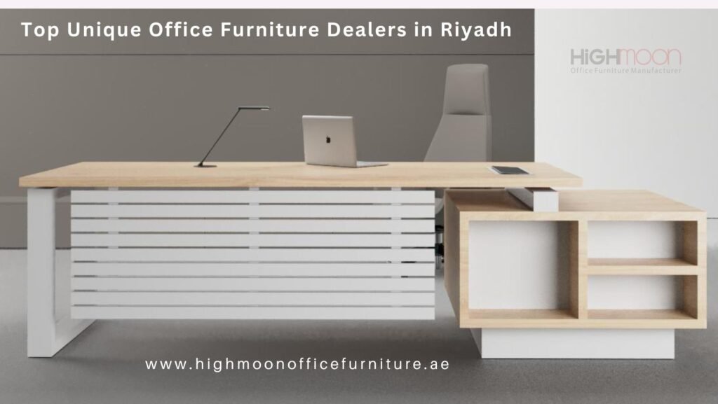 Unique Office Furniture Dealers in Riyadh